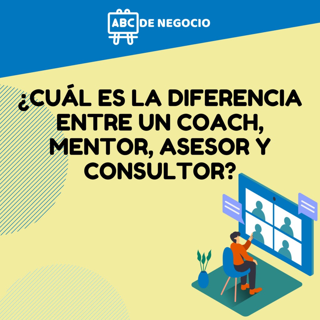 DIFERENCIA COACH, MENTOR, ASESOR, CONSULTOR