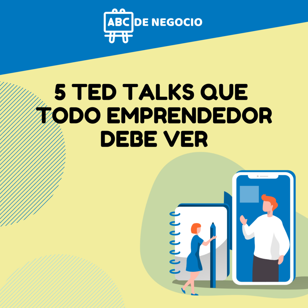 5 TED TALKS QUE TODO EMPRENDEDOR DEBE VER