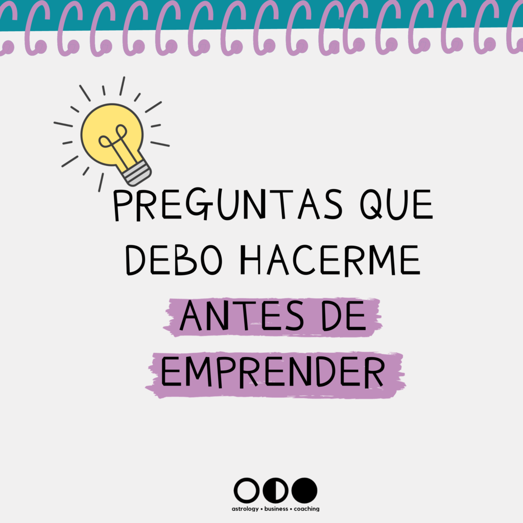 PREGUNTAS QUE DEBO HACERME ANTES DE EMPRENDER